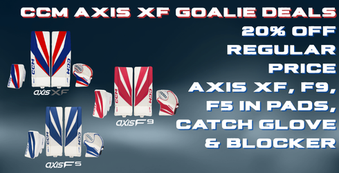 CCM Axis XF Goalie Deals 20% off regular price