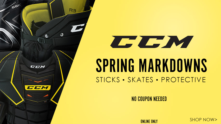 CCM Spring Markdowns on Sticks, Skates, and Protective Gear! No Coupon required. Offer is Valid ONLINE ONLY | Shop Now